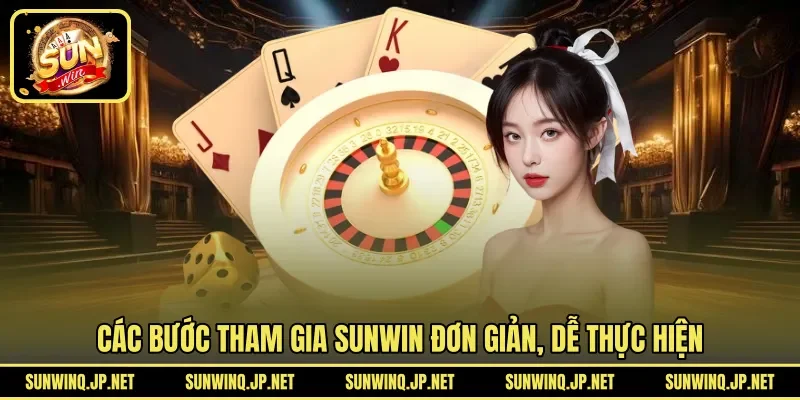 Các bước tham gia SUNWIN đơn giản, dễ thực hiện
