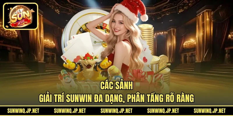 Các sảnh giải trí SUNWIN đa dạng, phân tầng rõ ràng