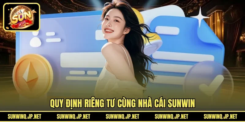Quy định riêng tư cùng nhà cái SUNWIN